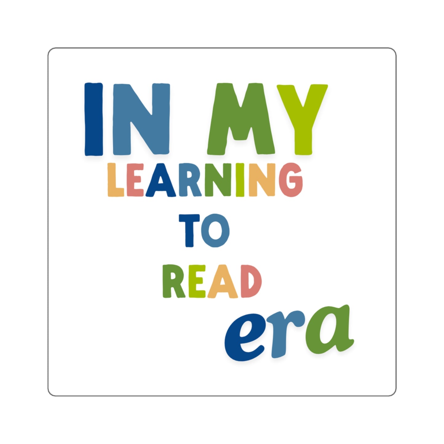 "I'm in My Learning to Read Era" Sticker!