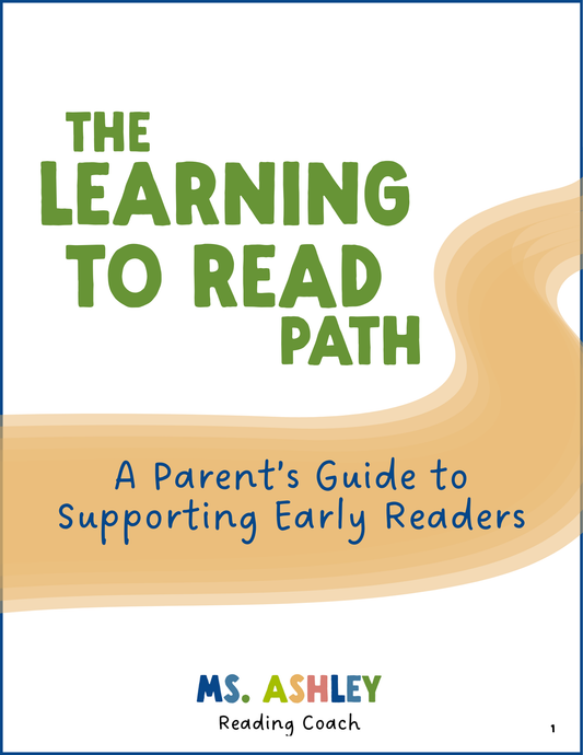 The Learning to Read Path - A Parent’s Guide to Supporting Early Readers